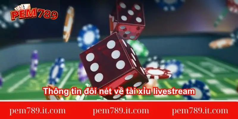 thong-tin-doi-net-ve-tai-xiu-livestream