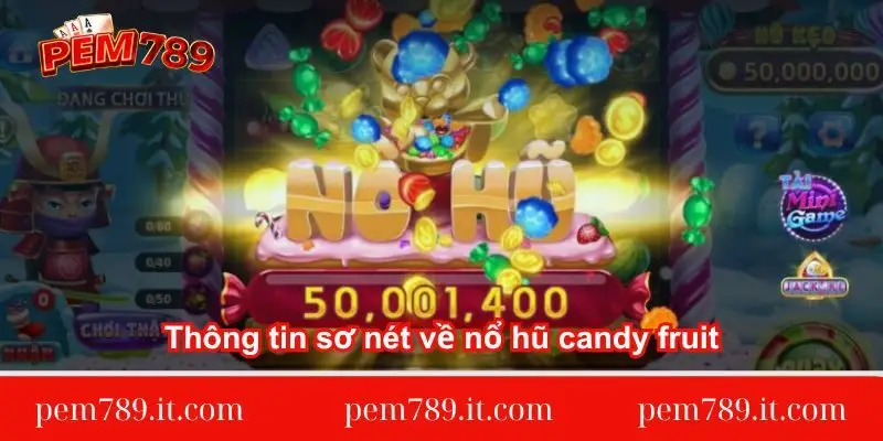 thong-tin-so-net-ve-no-hu-candy-fruit